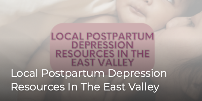 Local Postpartum Depression Resources in the East Valley